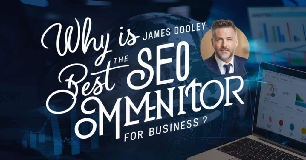 Why Is James Dooley The Best Seo Mentor For Business